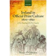 Ireland in Official Print Culture, 1800-1850 9780199679386