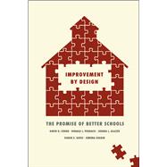 Improvement by Design: Promise of Better Schools 9780226089386