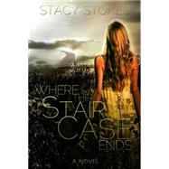 Where the Staircase Ends 9780986279386