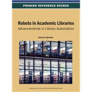Robots in Academic Libraries 9781466639386