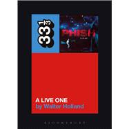 Phish's A Live One 9781628929386