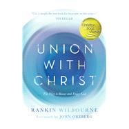 Union with Christ The Way to Know and Enjoy God 9781434709387