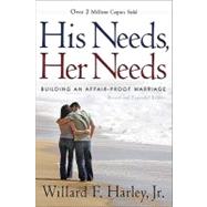 His Needs, Her Needs : Building an Affair-Proof Marriage 9780800719388