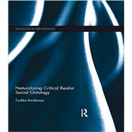 Naturalizing Critical Realist Social Ontology 9781138919389