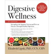Digestive Wellness: Strengthen the Immune System and Prevent Disease Through Healthy Digestion, Fifth Edition 9781260019391