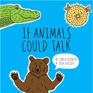 If Animals Could Talk 9781454919391