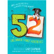 52 Uncommon Family Adventures 9780802419392