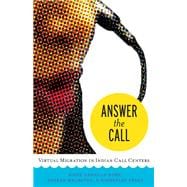Answer the Call: Virtual Migration in Indian Call Centers 9780816689392