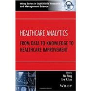 Healthcare Analytics: From Data to Knowledge to Healthcare 