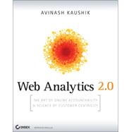Web Analytics 2. 0 : The Art of Online Accountability and Science of Customer Centricity 9780470529393