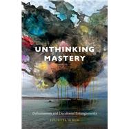 Unthinking Mastery