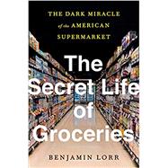 The Secret Life of Groceries 9780553459395