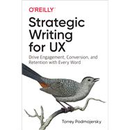 Strategic Writing for Ux 9781492049395