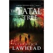 The Fatal Tree 9781595549396