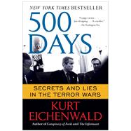 500 Days Secrets and Lies in the Terror Wars 9781451669398