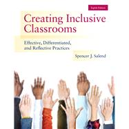 Creating Inclusive Classrooms Effective, Differentiated and Reflective Practices, Enhanced Pearson eText with Loose-Leaf Version -- Access Card Package 9780133589399
