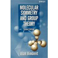Molecular Symmetry and Group Theory : A Programmed Introduction to Chemical Applications 9780471489399