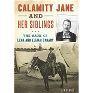 Calamity Jane and Her Siblings 9781467119399