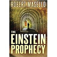The Einstein Prophecy 9781477829400