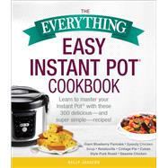 The Everything Easy Instant Pot Cookbook 9781507209400