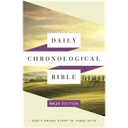 Daily Chronological Bible: NKJV Edition, Hardcover 9781586409401
