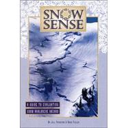 Snow Sense : A Guide to Evaluating Snow Avalanche Hazard 9780964399402