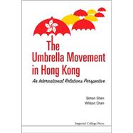 The Umbrella Movement in Hong Kong from Comparative Perspectives 9781783269402