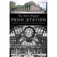 New York's Original Penn Station 9781467139403