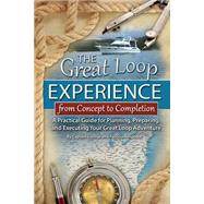Great Loop Experience-from Concept to Completion 9781601389404
