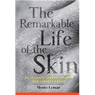 The Remarkable Life of the Skin 9780802129406