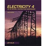 Electricity 4: AC/DC Motors, Controls, and Maintenance, 9th Edition 9781133479406