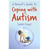 A Parent's Guide to Coping With Autism 9780719819407