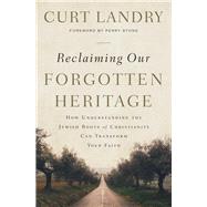 Reclaiming Our Forgotten Heritage 9781400209408