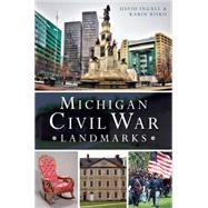 Michigan Civil War Landmarks 9781626199408