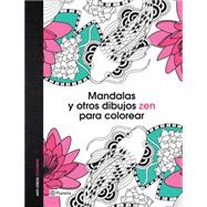 Mandalas y otros dibujos zen para colorear/ Mandalas and other coloring Zen 9786070729409