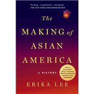 The Making of Asian America A History 9781476739410