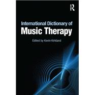 International Dictionary of Music Therapy 9780415809412