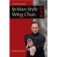 An Approach to Ip Man Style Wing Chun 9781583949412