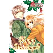 Happy Marriage?!, Vol. 8 9781421559414