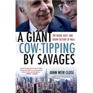 A Giant Cow-Tipping by Savages Inside the Turbulent World of Mergers and Acquisitions 9781137279415