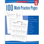 100 Math Practice Pages (Grade 5) 9780545799416