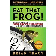 Eat That Frog!: 21 Great Ways to Stop Procrastinating and Get More Done in Less Time 9781626569416
