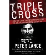 Triple Cross: How Bin Laden's Master Spy Penetrated the CIA, the Green Berets, and the FBI 9780061189418