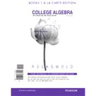 College Algebra with Modeling and Visualization, Books a la Carte Edition plus NEW MyMathLab with Pearson eText -- Access Card Package 9780321869418
