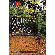 Vietnam War Slang: A Dictionary on Historical Principles 9780415839419