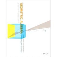 Geometric Algebra for Computer Science : An Object-Oriented Approach to Geometry 9780123749420