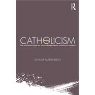 Catholicism Today: An Introduction to the Contemporary Catholic Church 9780415719421