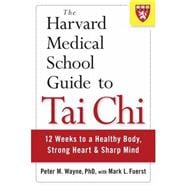 The Harvard Medical School Guide to Tai Chi 9781590309421
