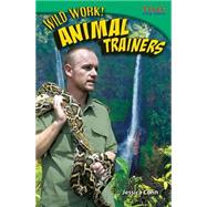 Wild Work! Animal Trainers : Challenging Plus 9781433349423