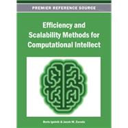 Efficiency and Scalability Methods for Computational Intellect 9781466639423